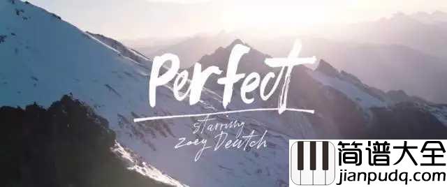 Perfect简谱__Ed_Sheeran__致纯真爱情,愿你被世界温柔相待