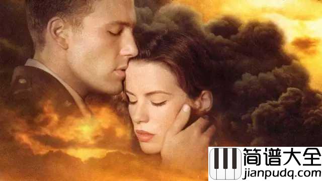 There_You'll_Be_(有你相依)简谱__Faith_Hill__珍珠港主题曲,一首爱情让位于战争的经典歌曲