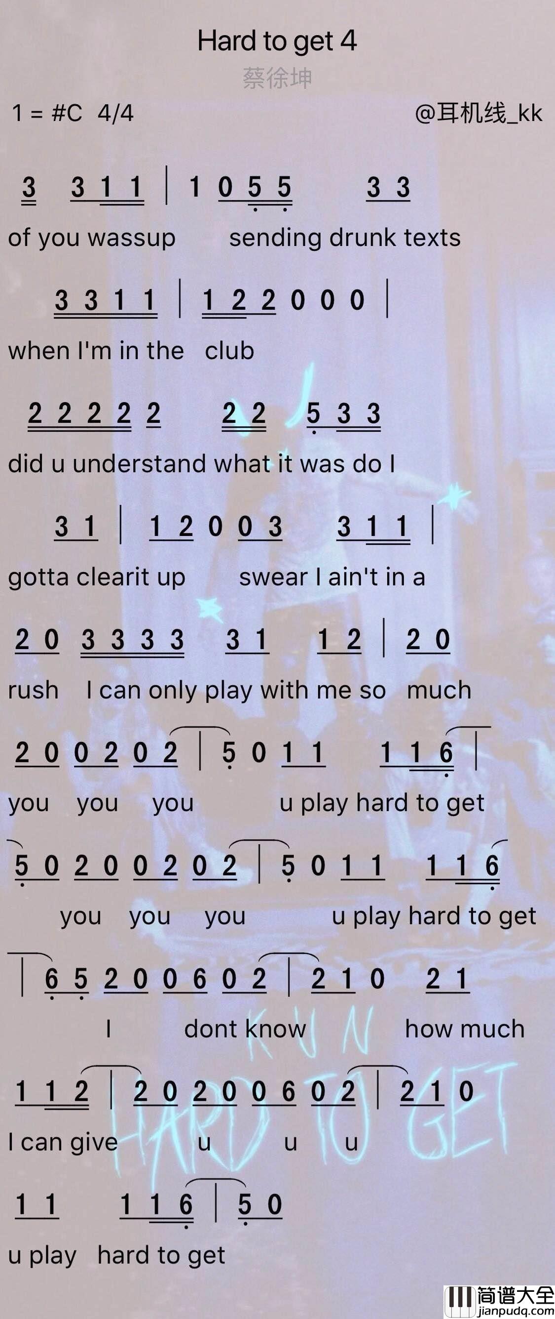 Hard_to_get简谱_蔡徐坤演唱_耳机线_kk曲谱